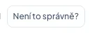 Tlačítko „Není to správně?“
