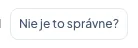 Tlačidlo „Nie je to správne?“